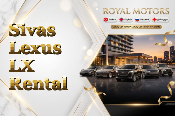 Sivas Lexus LX Rental