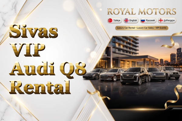 Sivas VIP Audi Q8 Rental