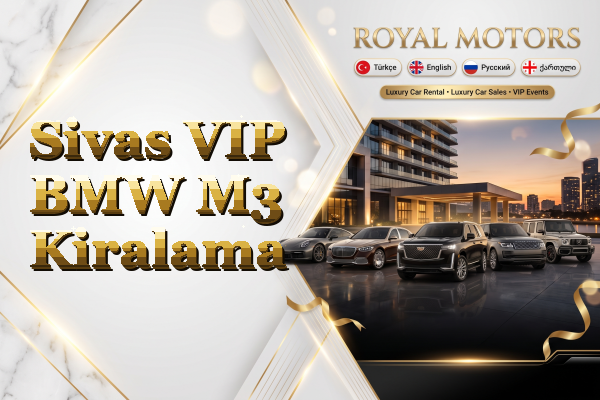 Sivas VIP BMW M3 Kiralama