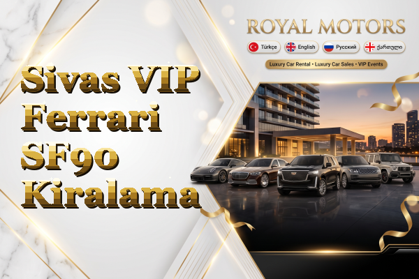 Sivas VIP Ferrari SF90 Kiralama