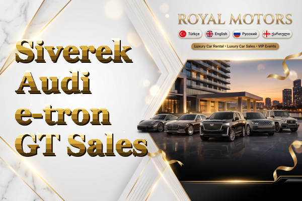 Siverek Audi e-tron GT Sales