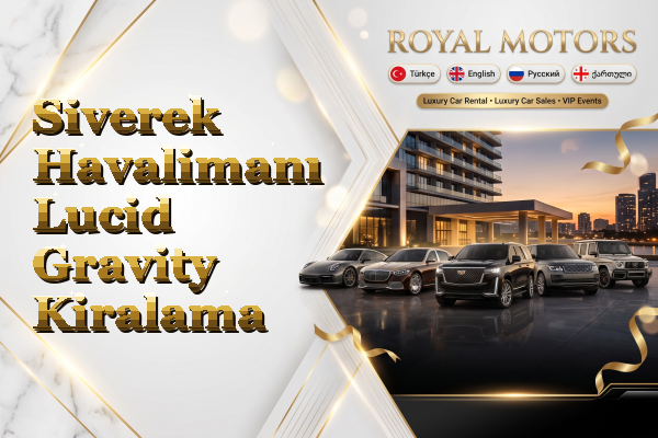 Siverek Havalimanı Lucid Gravity Kiralama