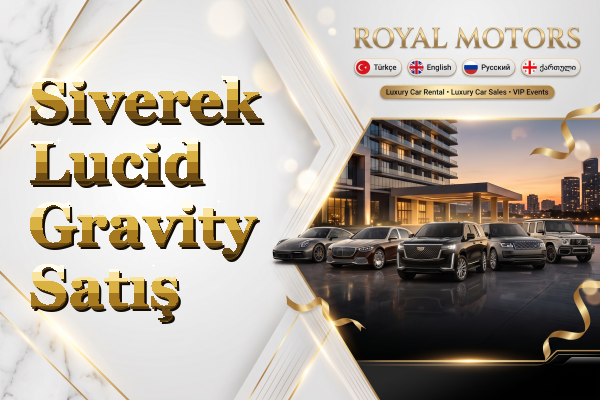 Siverek Lucid Gravity Satış