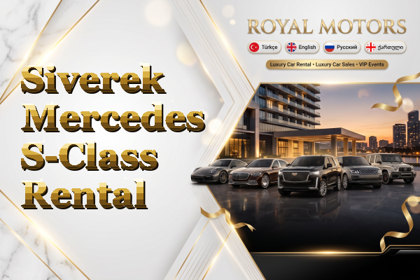 Siverek Mercedes S-Class Rental