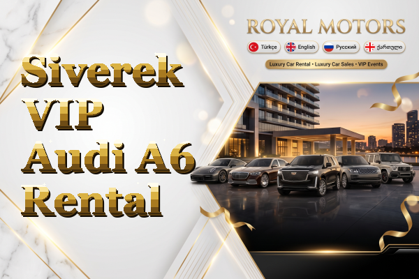 Siverek VIP Audi A6 Rental