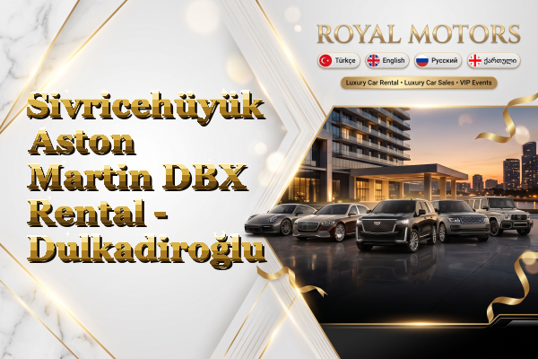 Sivricehüyük Aston Martin DBX Rental - Dulkadiroğlu