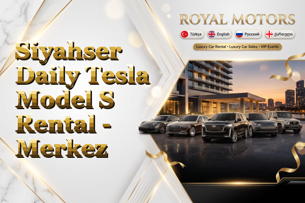 Siyahser Daily Tesla Model S Rental - Merkez