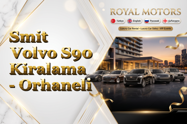 Smit Volvo S90 Kiralama - Orhaneli