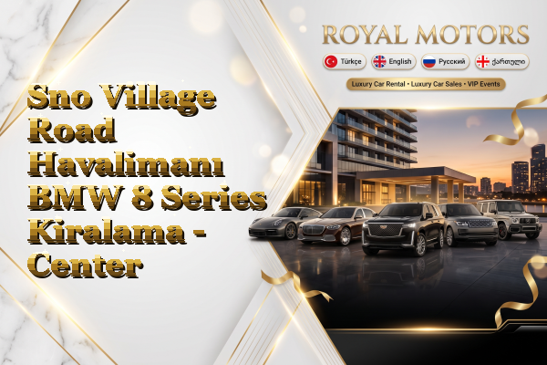 Sno Village Road Havalimanı BMW 8 Series Kiralama - Center