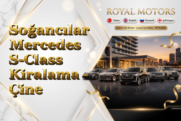 Soğancılar Mercedes S-Class Kiralama - Çine