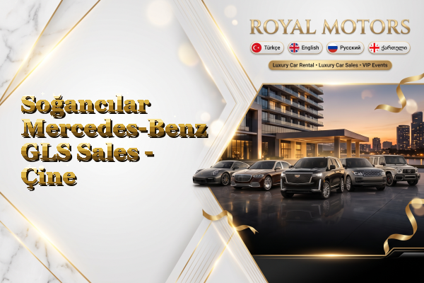 Soğancılar Mercedes-Benz GLS Sales - Çine