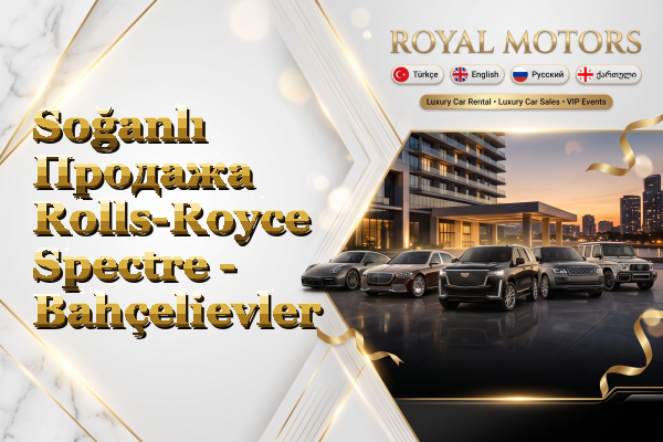 Soğanlı Продажа Rolls-Royce Spectre - Bahçelievler