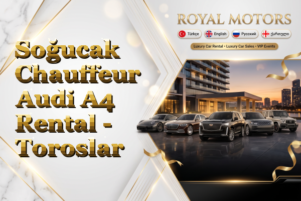 Soğucak Chauffeur Audi A4 Rental - Toroslar