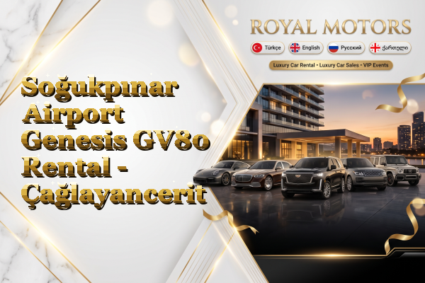 Soğukpınar Airport Genesis GV80 Rental - Çağlayancerit