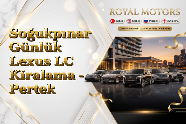 Soğukpınar Günlük Lexus LC Kiralama - Pertek