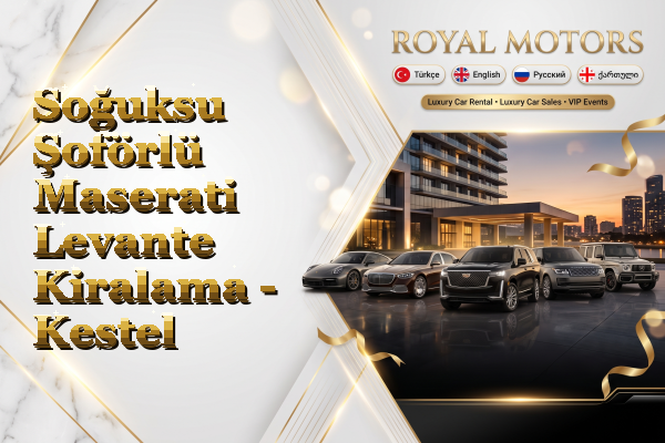 Soğuksu Şoförlü Maserati Levante Kiralama - Kestel