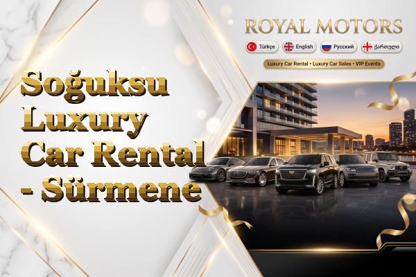 Soğuksu Luxury Car Rental - Sürmene