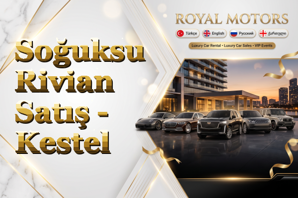 Soğuksu Rivian Satış - Kestel