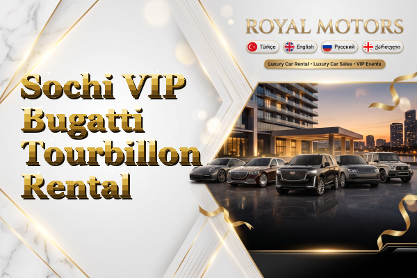 Sochi VIP Bugatti Tourbillon Rental
