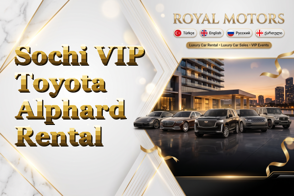 Sochi VIP Toyota Alphard Rental