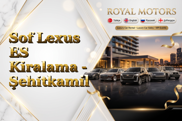 Sof Lexus ES Kiralama - Şehitkamil