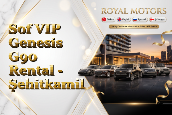 Sof VIP Genesis G90 Rental - Şehitkamil