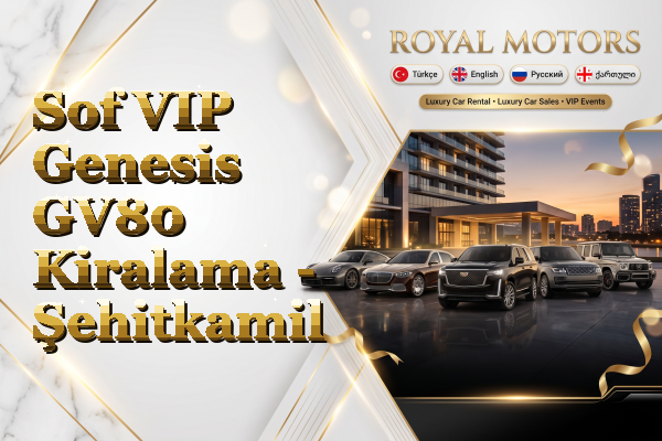 Sof VIP Genesis GV80 Kiralama - Şehitkamil