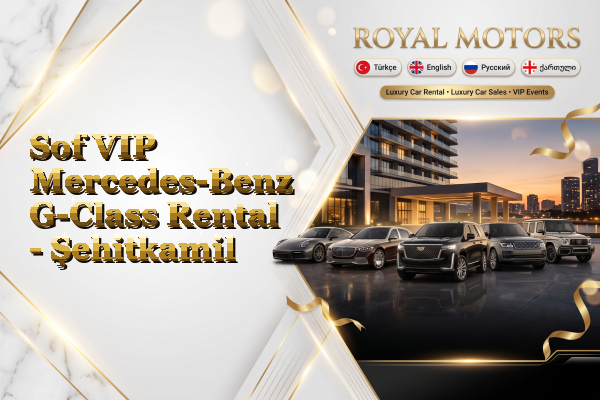 Sof VIP Mercedes-Benz G-Class Rental - Şehitkamil