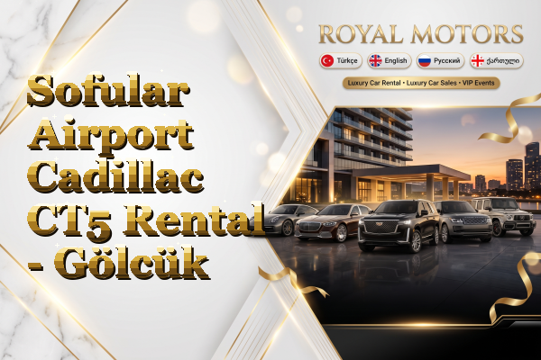 Sofular Airport Cadillac CT5 Rental - Gölcük