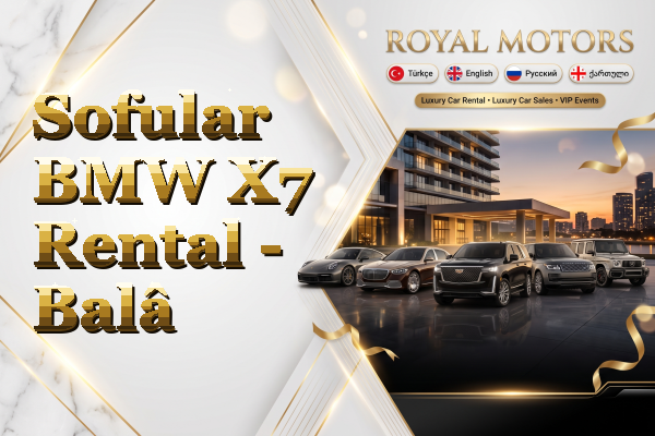 Sofular BMW X7 Rental - Balâ