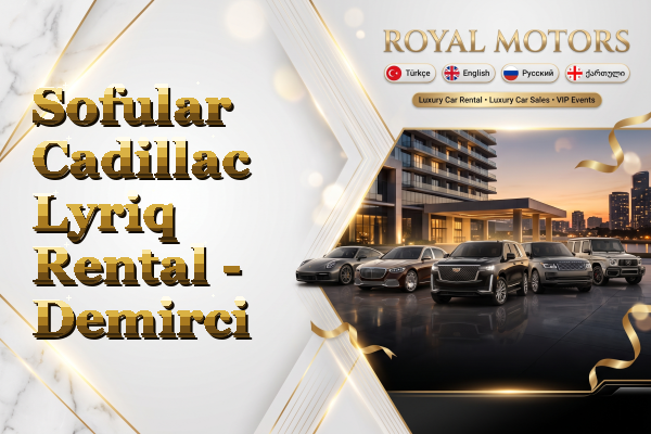 Sofular Cadillac Lyriq Rental - Demirci