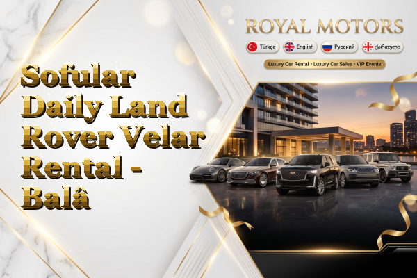 Sofular Daily Land Rover Velar Rental - Balâ