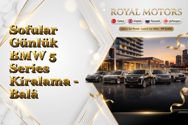 Sofular Günlük BMW 5 Series Kiralama - Balâ