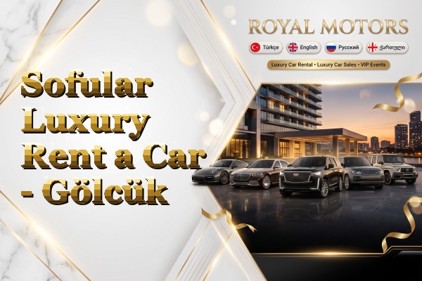 Sofular Luxury Rent a Car - Gölcük