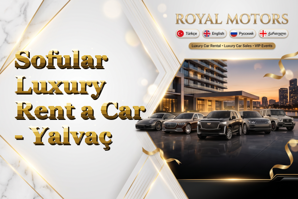 Sofular Luxury Rent a Car - Yalvaç