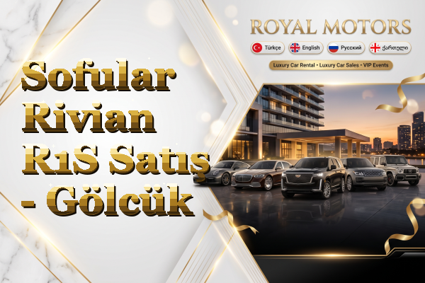Sofular Rivian R1S Satış - Gölcük
