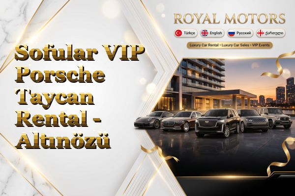 Sofular VIP Porsche Taycan Rental - Altınözü