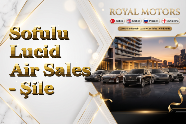 Sofulu Lucid Air Sales - Şile