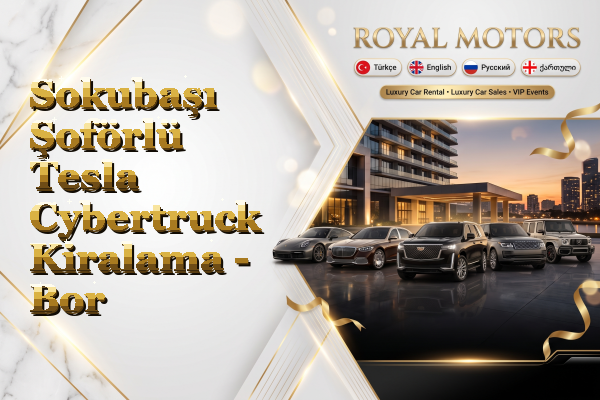 Sokubaşı Şoförlü Tesla Cybertruck Kiralama - Bor