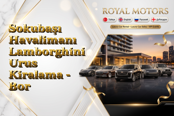 Sokubaşı Havalimanı Lamborghini Urus Kiralama - Bor