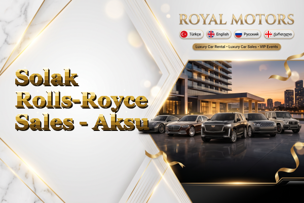 Solak Rolls-Royce Sales - Aksu