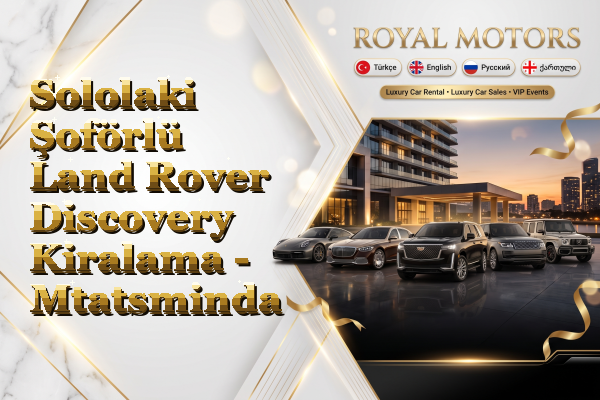 Sololaki Şoförlü Land Rover Discovery Kiralama - Mtatsminda