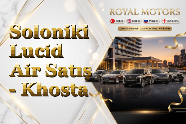 Soloniki Lucid Air Satış - Khosta