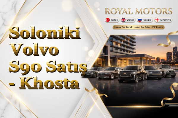 Soloniki Volvo S90 Satış - Khosta