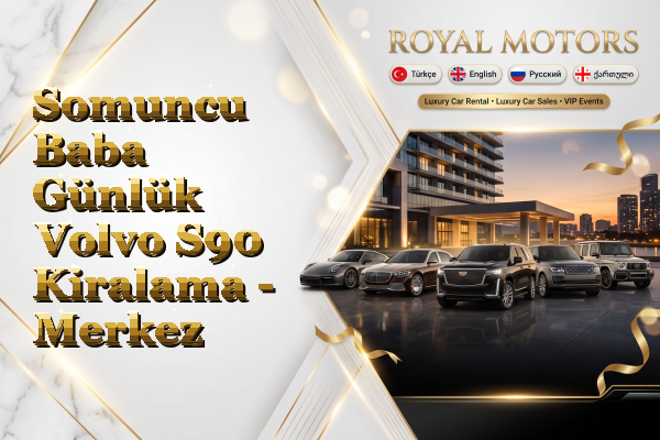 Somuncu Baba Günlük Volvo S90 Kiralama - Merkez