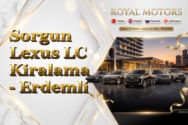 Sorgun Lexus LC Kiralama - Erdemli