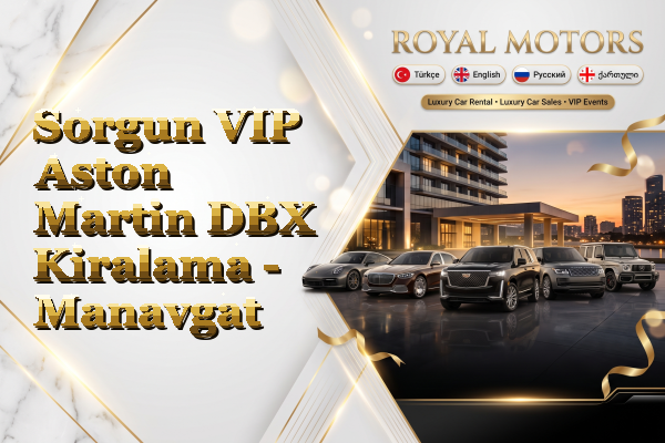 Sorgun VIP Aston Martin DBX Kiralama - Manavgat