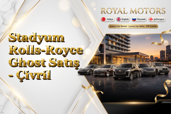 Stadyum Rolls-Royce Ghost Satış - Çivril