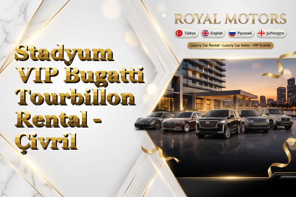 Stadyum VIP Bugatti Tourbillon Rental - Çivril