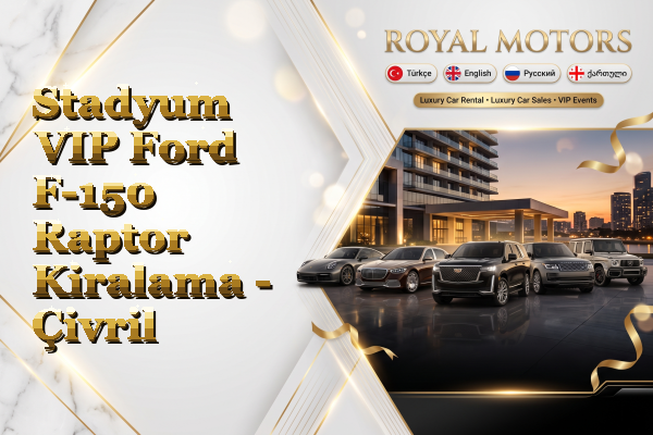Stadyum VIP Ford F-150 Raptor Kiralama - Çivril